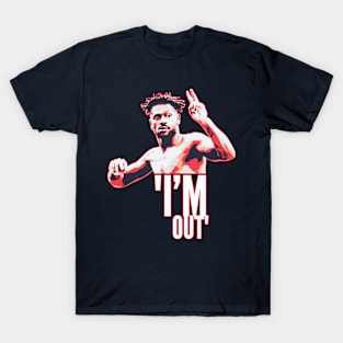 I'm Out T-Shirt